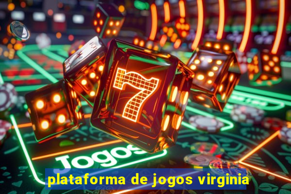 plataforma de jogos virginia